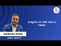 Insights on 494 Visa & DAMA w/ Vaibhav Patel