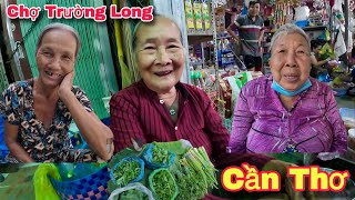 Chợ Trường Long Phong Điền Cần Thơ Ngôi Chợ Quê Với Những Hoàn Cảnh Khó Khăn | Khương Nhựt Minh