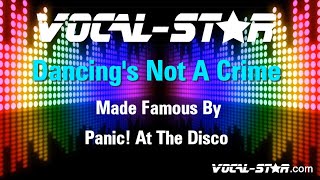 Panic! At The Disco - Dancing's Not A Crime - Lyrics HD Vocal-Star Karaoke
