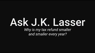 Why is my tax refund smaller and smaller every year?
