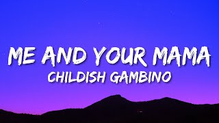 Childish Gambino - Me and Your Mama (Lyrics)