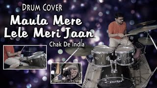 Maula Mere Lele Meri Jaan - Chak De India | 14/16 Groove | Drum Cover by Neel Shah