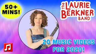 50+ Minutes: 20 Music Videos for 2020 by The Laurie Berkner Band