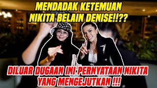 DISINI NIKITA BELAIN DENISE ?? TERNYATA INI ALASAN DENISE BERANI DAN ENGGAK TAKUT NGADEPIN DIA !!