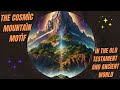 #73 The Cosmic Mountain Motif in the OT and Ancient World (with Carey Griffel)