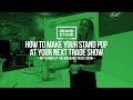 HOW TO MAKE YOUR STAND POP AT YOUR NEXT TRADE SHOW