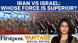 Iran vs Israel Military Comparison: Who Has the Upper Hand? | Vantage with Palki