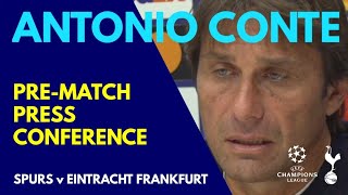 PRESS CONFERENCE: Antonio Conte: Tottenham v Eintracht Frankfurt