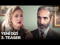 Şakir Paşa Ailesi: Mucizeler ve Skandallar 3. Teaser | Yakında NOW'da!