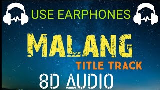 Malang Title track |8D Audio |