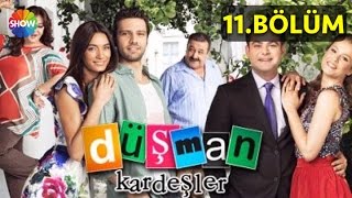 Düşman Kardeşler 11.Bölüm