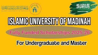 Islamic University of Madinah Fully Funded Scholarships 2025 for Bachelors, Masters in Saudi Arabia