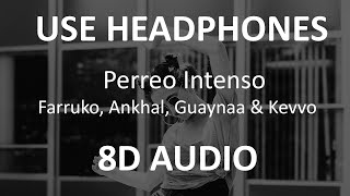 Farruko, Ankhal, Guaynaa & Kevvo - Perreo Intenso ( 8D Audio ) 🎧