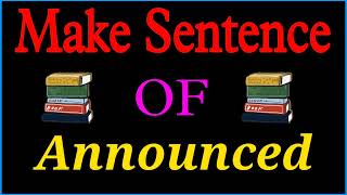 Announced sentence in english | Announced ka sentence | Make Sentence of Announced |