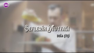 Şeflerin Mutfağı | Şef Doğa Çitçi | 12 03 2024