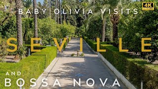 SEVILLE 4K TOUR AND BOSSA NOVA WITH BABY OLIVIA