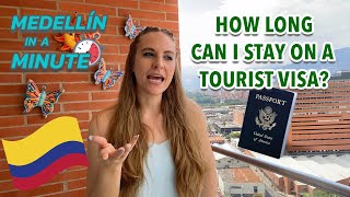 Medellín in a Minute: How Long Can I Stay on a Tourist Visa?