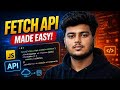Fetch API in JavaScript | Complete Fetch API Tutorial in Hindi