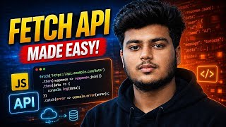 Fetch API in JavaScript | Complete Fetch API Tutorial in Hindi