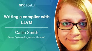 Writing a compiler with LLVM - Cailin Smith - NDC Oslo 2022