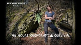 48 hours bushcraft & survival - discover, experience, fail- Vanessa Blank- 4k - Part 2