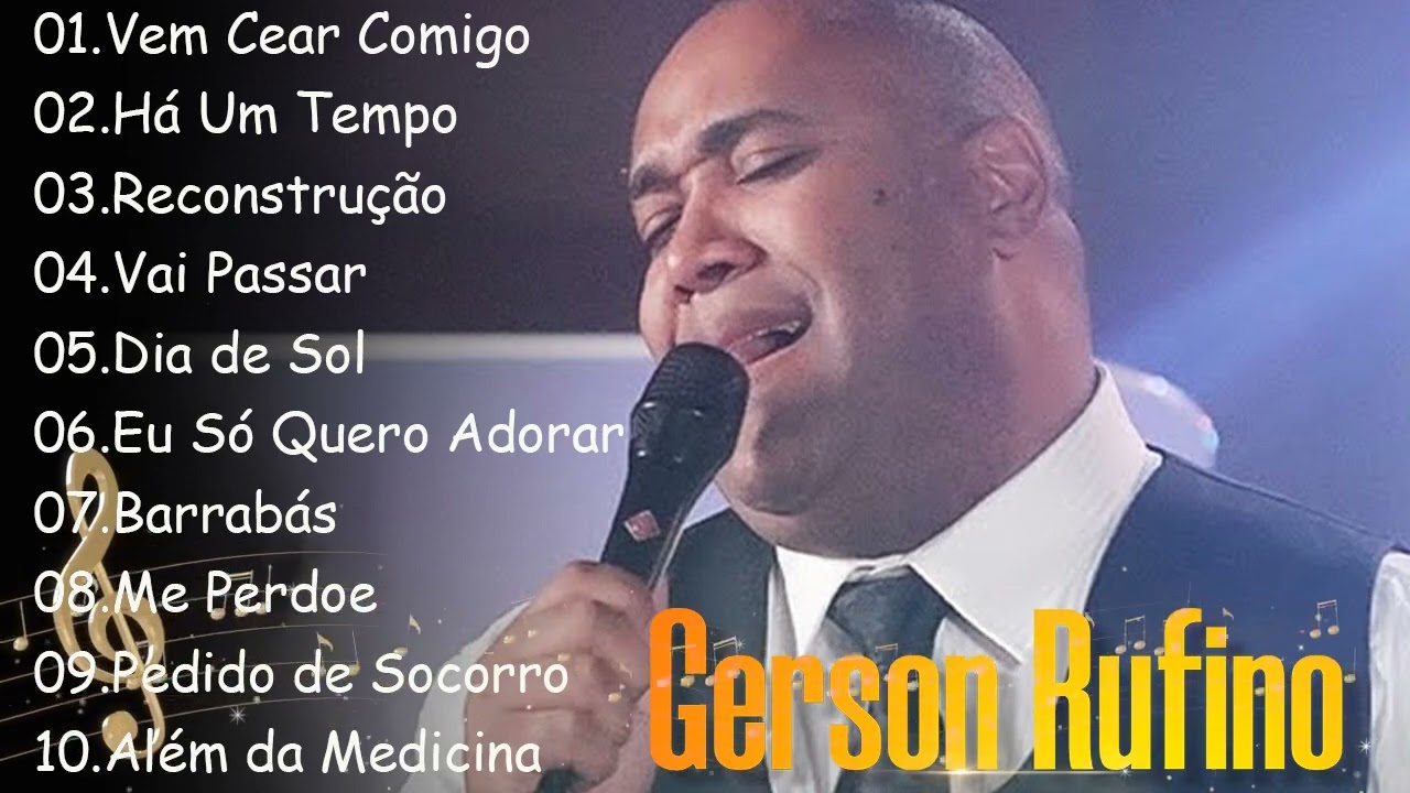 GERSON RUFINO || Vem Cear Comigo , Ha Um Tempo.As Melhores Músicas ...