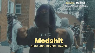 Modshit | Savv4x | Slow and Reverb | Lofi Mix | Relaxing Remix | 4K | HD