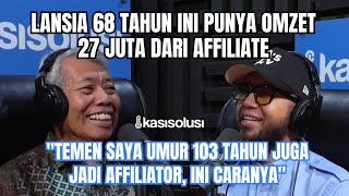 KISAH LANSIA 68 TAHUN YANG DULUNYA KEPALA CABANG MANDIRI SYARIAH KINI JADI AFFILIATOR TERNAMA