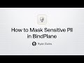 Mask PII Data With BindPlane