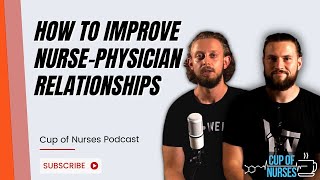 EP 123: Why Should We Improve Nurse-Physician Relationships