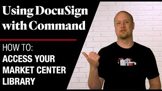 Command DocuSign - How To Access Your Market Centers Docusign Form Library