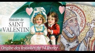 Histoire de saint Valentin et origine des festivités du 14 février