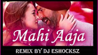 Mahi Aaja Remix | DJ Eshocksz | Aaja mahi | Sing is Bling | Akshay Kumar | 2015