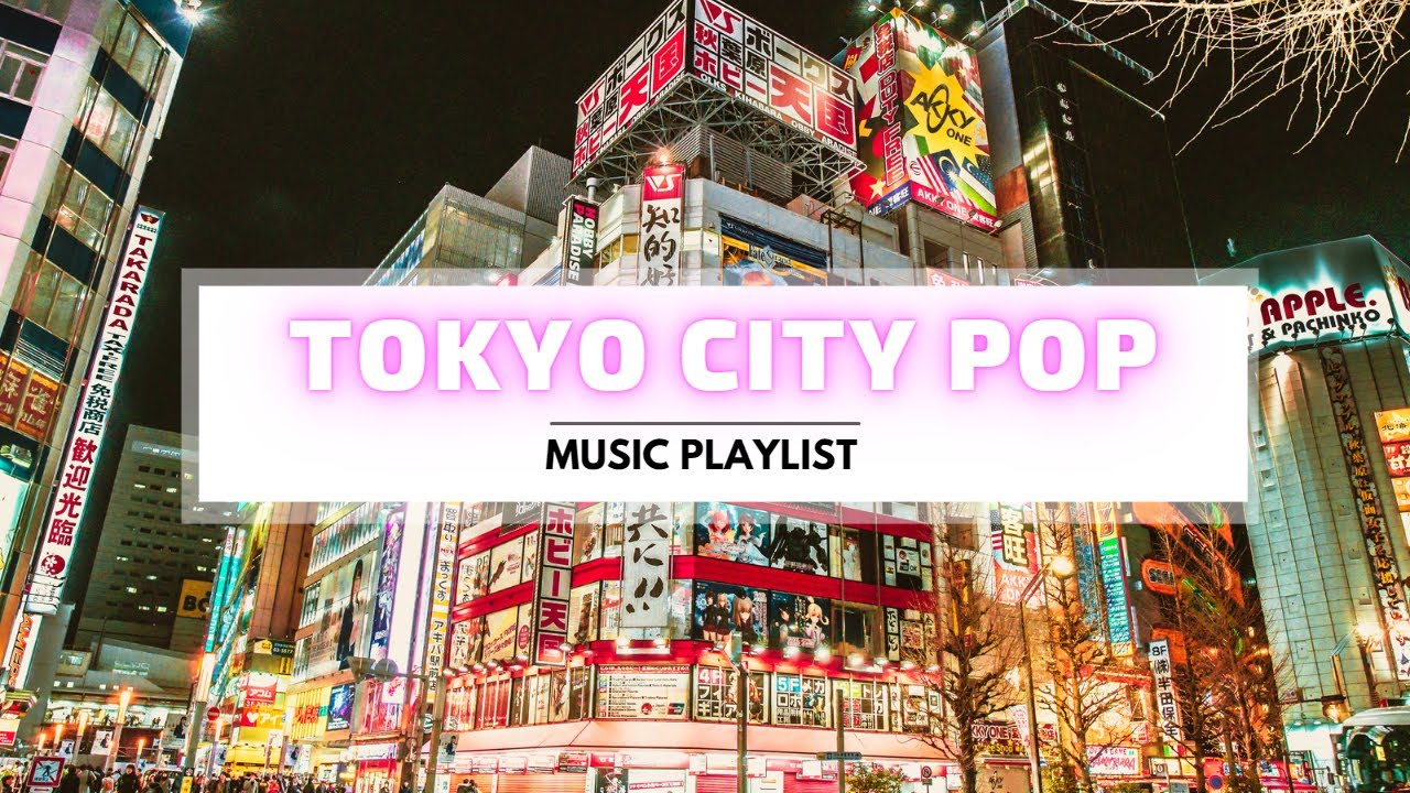 Tokyo City Pop Music Playlist/ Joyful/blissful/energetic = Insprired ...