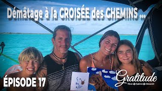 VOILIER GRATITUDE - EP 17 - Démâtage de LUSCA... La CROISÉ des CHEMINS