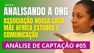 ANALISANDO A ONG: Associação Nossa Casa Mãe Africa Estudos e Comunicação - ANÁLISE #05