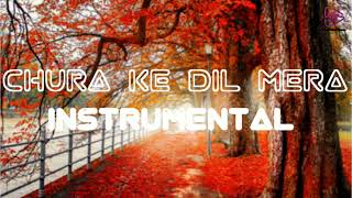 Chura Ke Dil Mera (Instrumental)