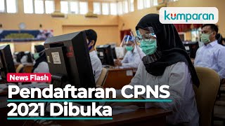 Pendaftaran CPNS 2021 Resmi Dibuka Hari Ini