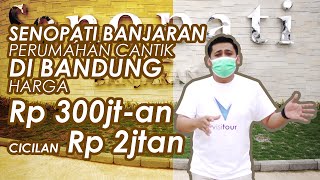 Senopati Banjaran || Perumahan Cantik di Bandung Harga Rp 300jt-an Cicilan Rp 2jt-an