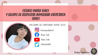 Código Mater (ORO) y Equipo de Respuesta Inmediata Obstétrica (ERIO)/ Realeza Hospitalria