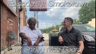 Street Talk Ep. 11: The Ripple Effect of the Smoketown Renaissance, w/ Shirley Mae Beard