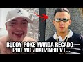 BUDDY POKE manda recado pro MC JOÃOZINHO VT…