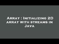 Array : Initializing 2D array with streams in Java