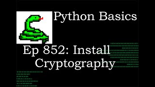 Python Basics Tutorial Install Cryptography Package || Data Encryption