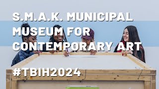 TBIH2024 | S.M.A.K. Municipal Museum for Contemporary Art