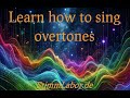 You Can Learn To Sing Overtones - Take The Shortcut ... #overtonesinging