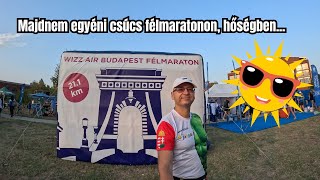 39. Wizz Air Budapest Félmaraton élménybeszámoló - Majdnem meglett az egyéni csúcs [4k]