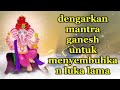 dengarkan mantra ganesh untuk menyembuhkan luka lama