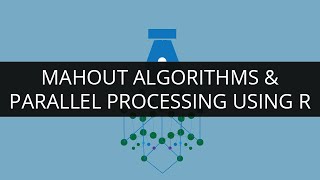 Parallel Processing Tutorial | Mahout Algorithms and Parallel Processing using R | Foreach in R