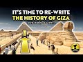 Why it's Time to Re-Write the History of Giza | Ancient Architects